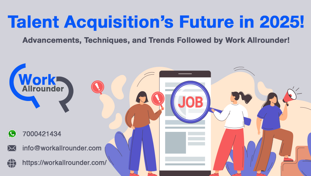 Talent Acquisition’s Future in 2025: Advancements, Techniques, and Trends